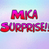 Mica Surprise!