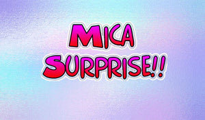 Mica Surprise!